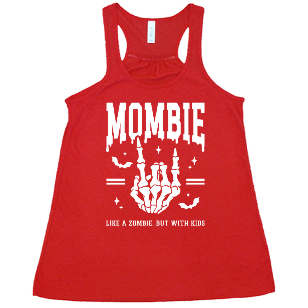 red racerback flowy tank with the big word "mombie" on it, with the graphic of a skeletal hand giving the rocker sign, with a couple bats and a number of little stars, and two equal signs, with small words underneath it all saying "like a zombie, but with kids"