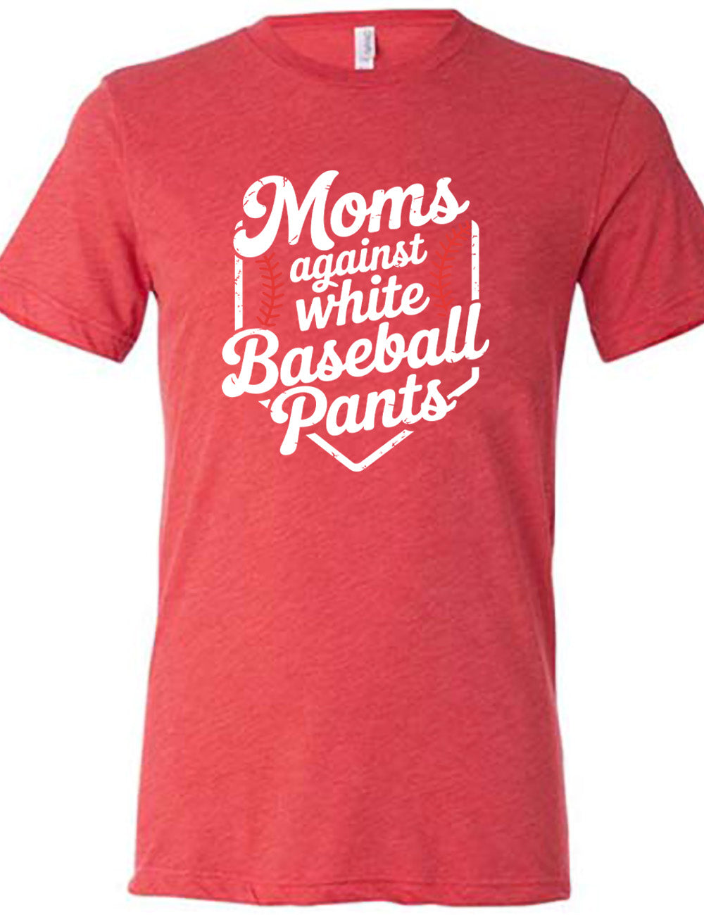 red unisex tee with the words "moms against white baseball pants" on it, bordered by the baseball diamond, with baseball stitching on both sides of the words