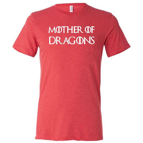 red unisex shirt with the saying "mother of dragons" on it in white