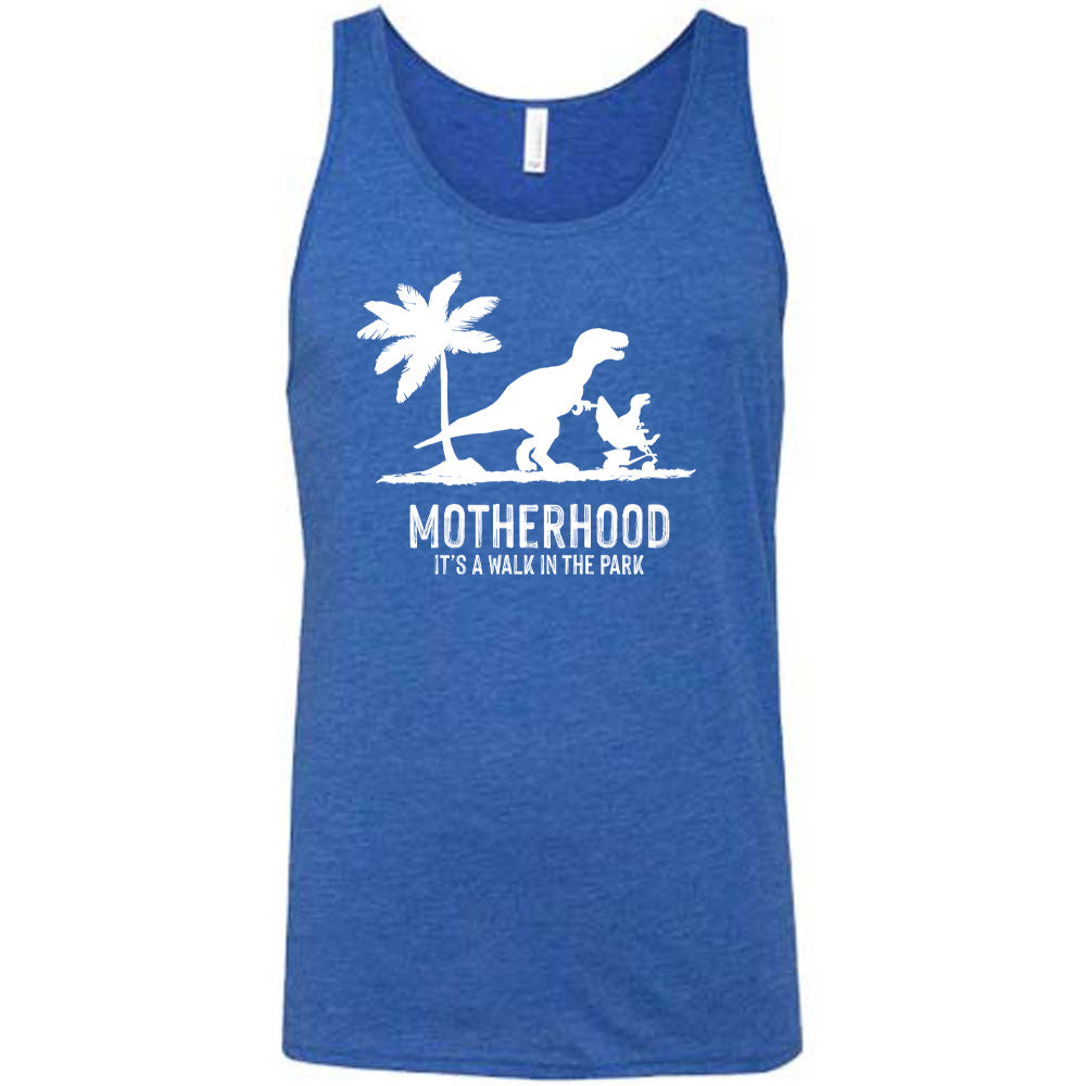 Blue colored tank with a mother and child dinosaur graphic on it that says "Motherhood, Its a Walk in the Park" 