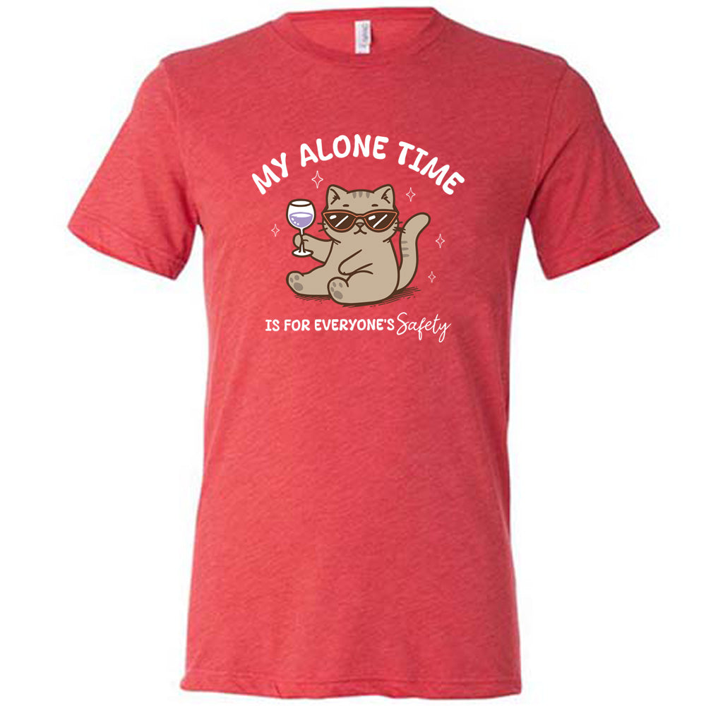 Red colored shirt with a cat holding a wine glass graphic on it that says "My Alone Time Is For Everyone's Safety" 