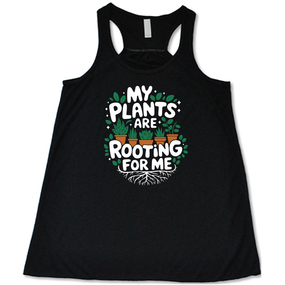 Black colored flowy tank with a potted plants and roots graphic on it that says "My Plants Are Rooting For Me" 