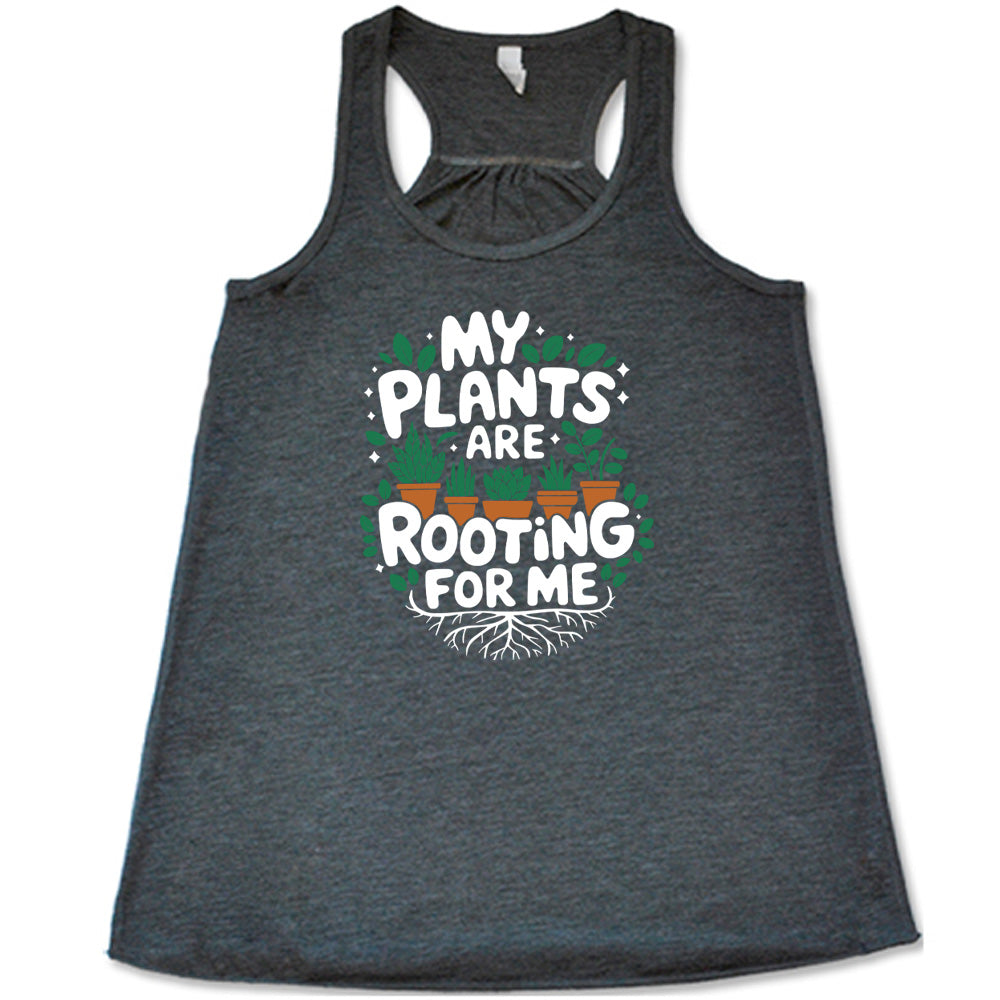 Grey colored flowy tank with a potted plants and roots graphic on it that says "My Plants Are Rooting For Me" 