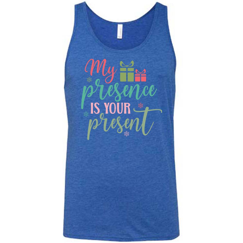 blue unisex tank with the words "my presence is your present" on it with two little present images