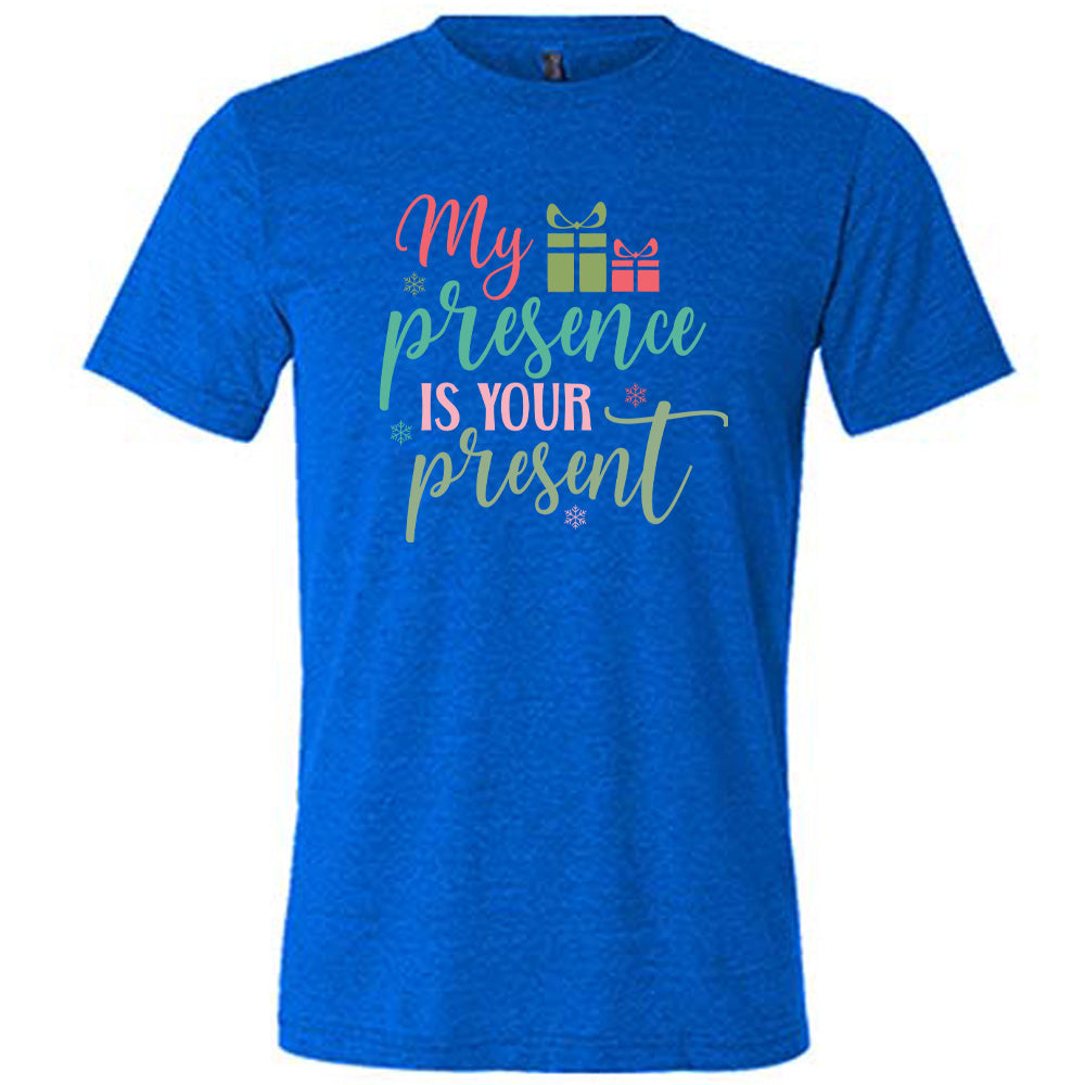blue unisex tee with the words "my presence is your present" on it with two little present images