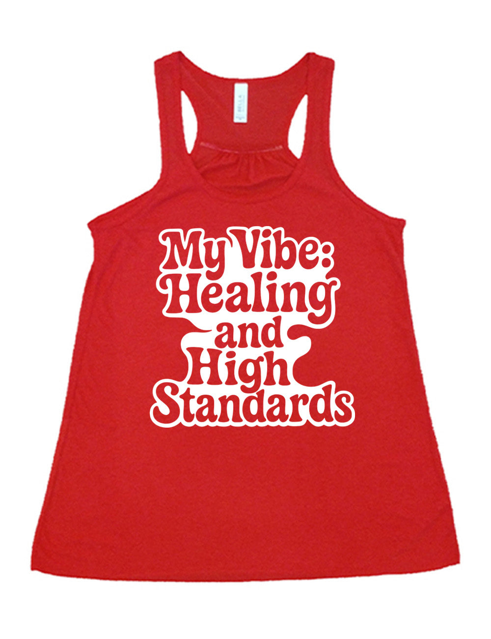 red racerback flowy tank with the words "my vibe: healing and high standards" on it