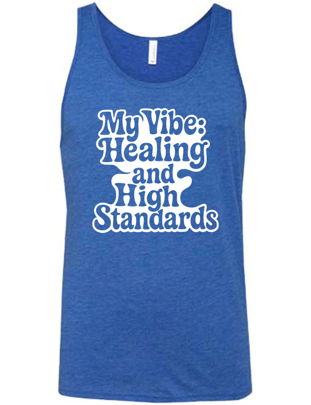 blue unisex tank with the words "my vibe: healing and high standards" on it