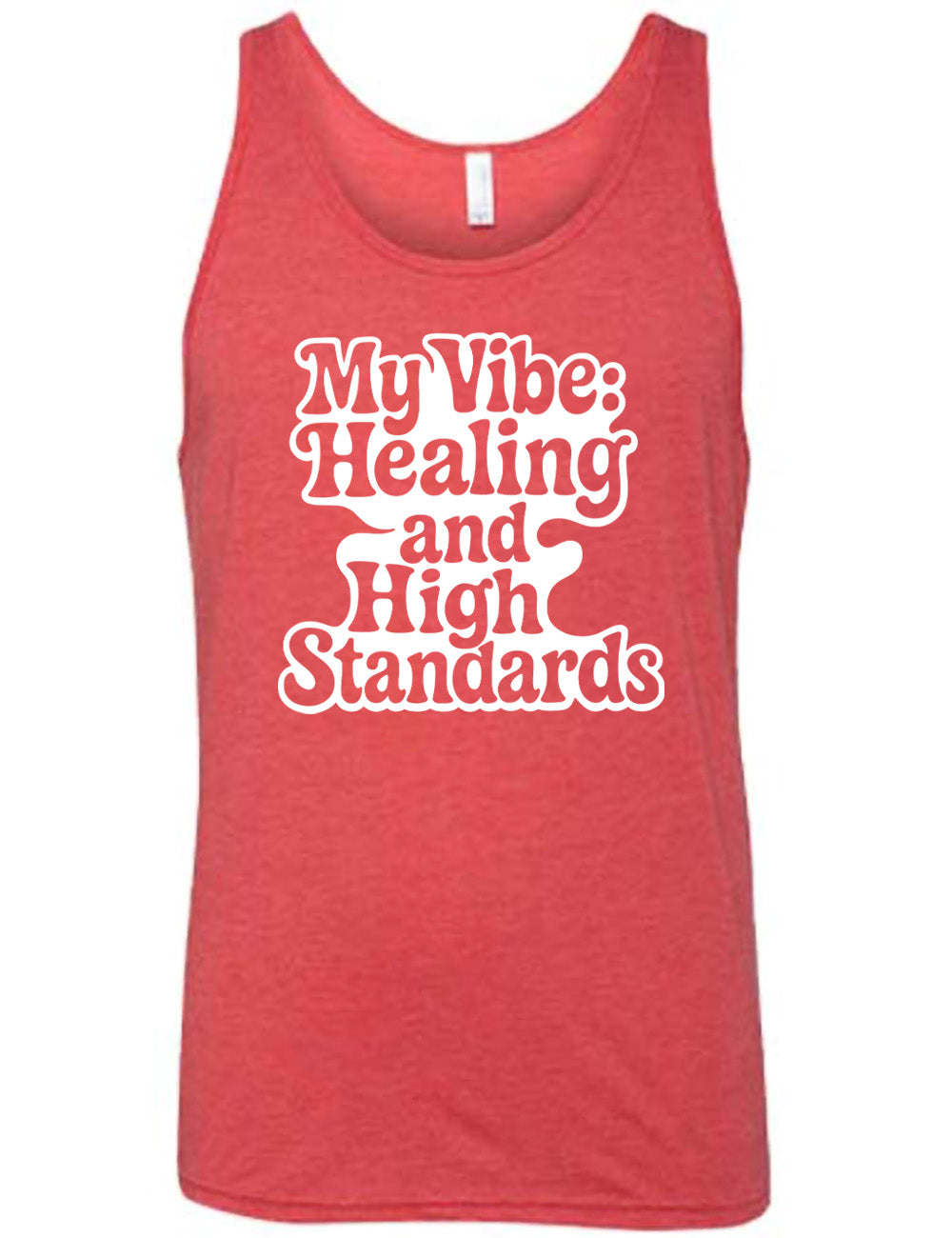 red unisex tank with the words "my vibe: healing and high standards" on it