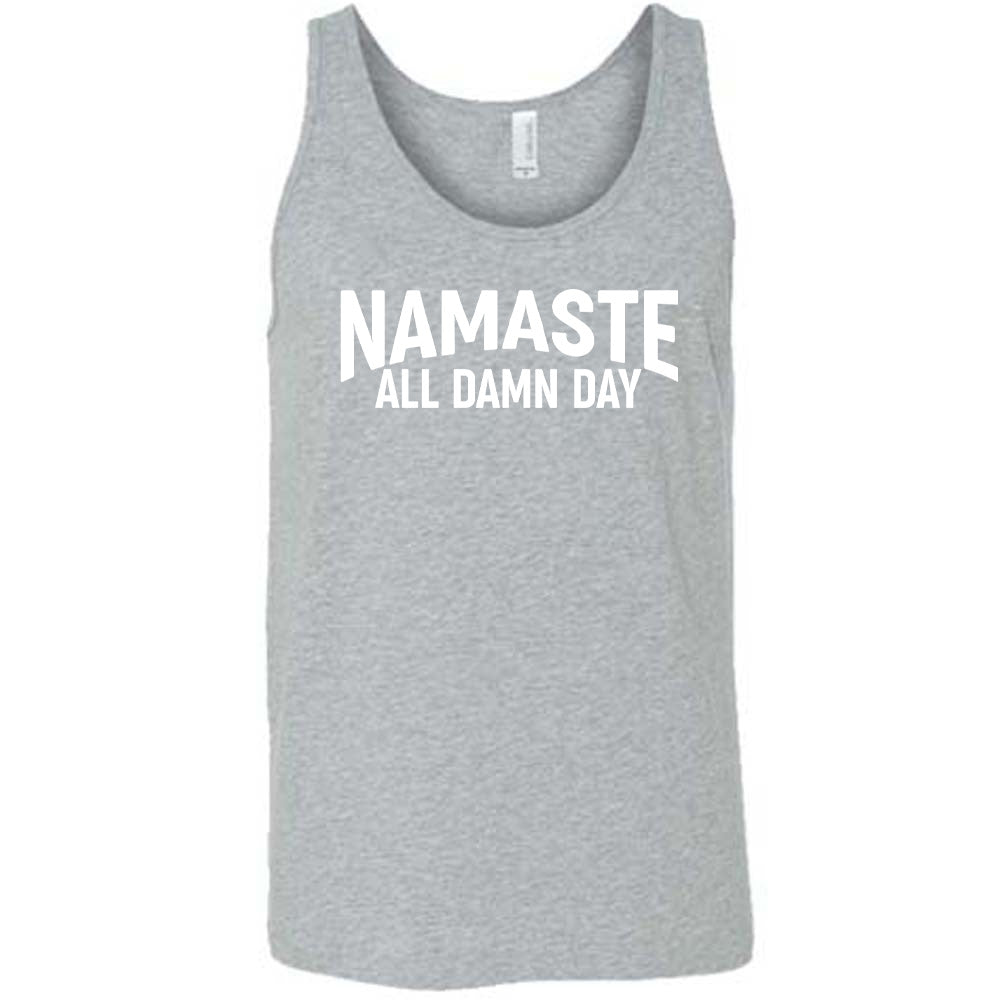 grey unisex tank with the words "Namaste all damn day" on it