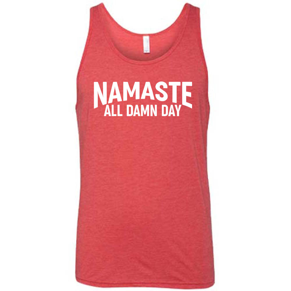 red unisex tank with the words "Namaste all damn day" on it