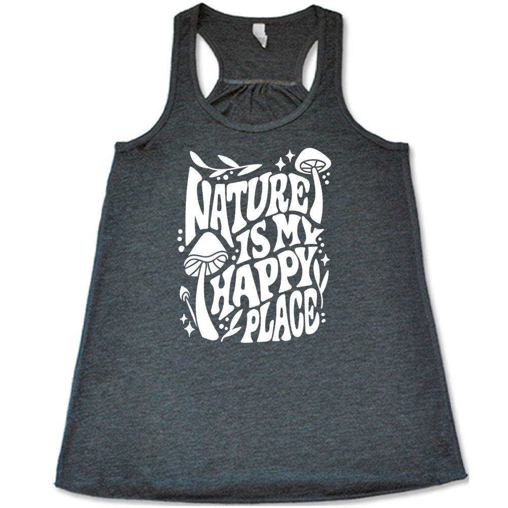 Grey colored flowy tank with a wild mushroom graphic on it that says "Nature Is My Happy Place"