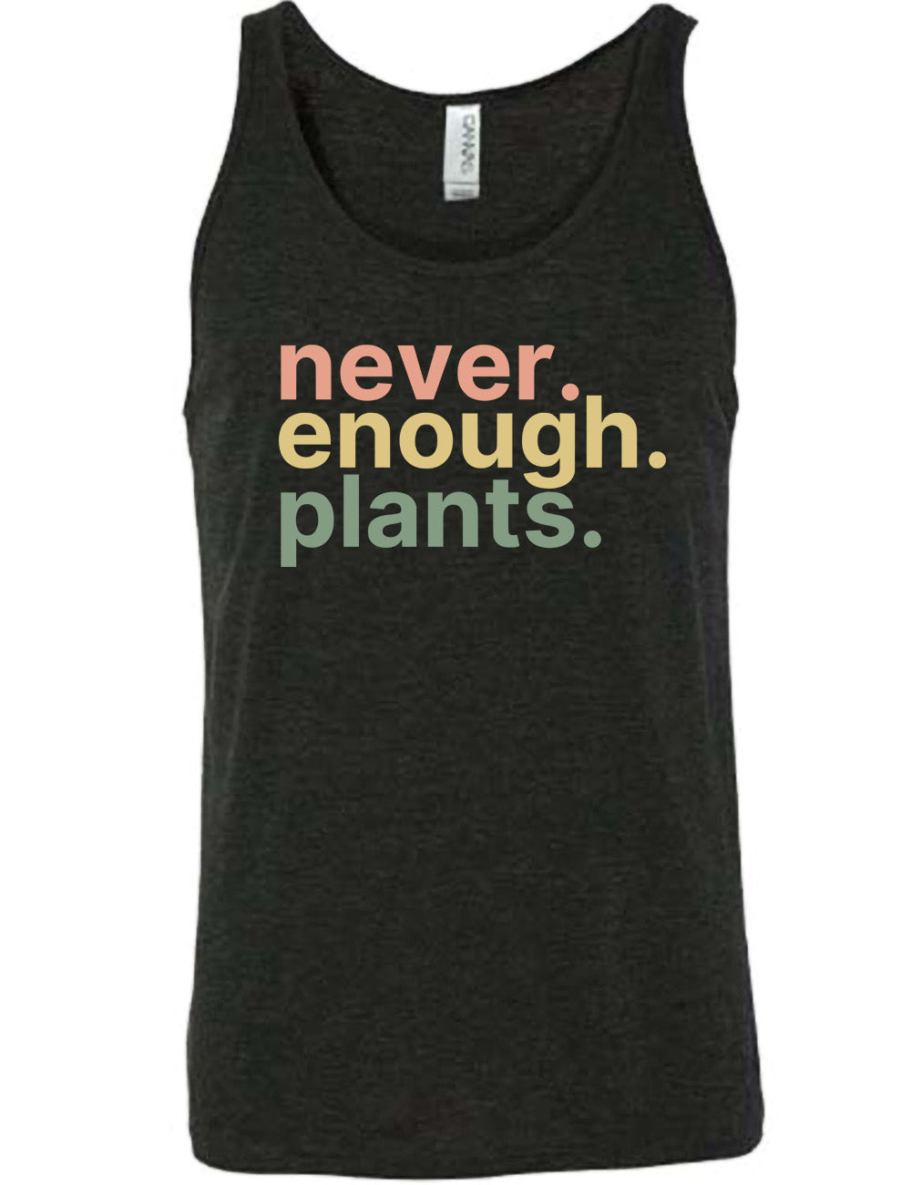 black unisex tank with three words stacked on top of each other, with periods, that say "never. enough. plants." 