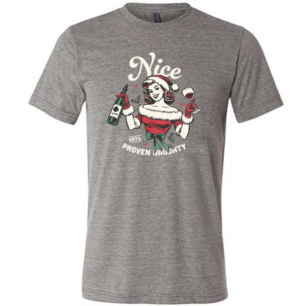 Nice Until Proven Naughty Shirt Unisex