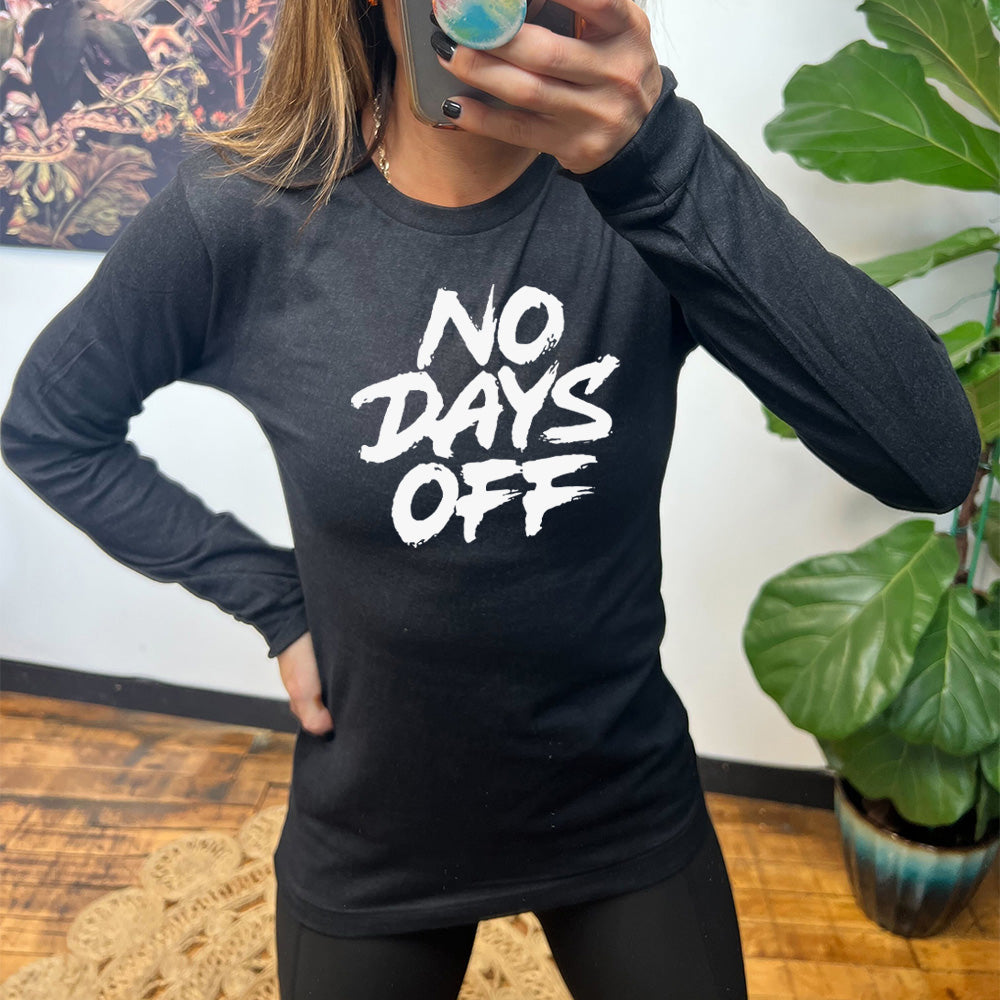 black long sleeve shirt with the text "No Days Off" on it