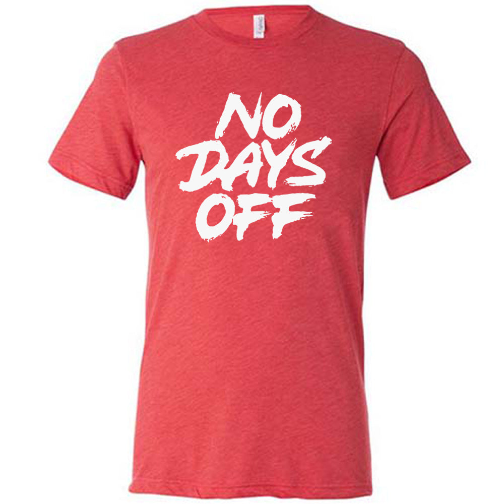 red shirt with the text "No Days Off" on it