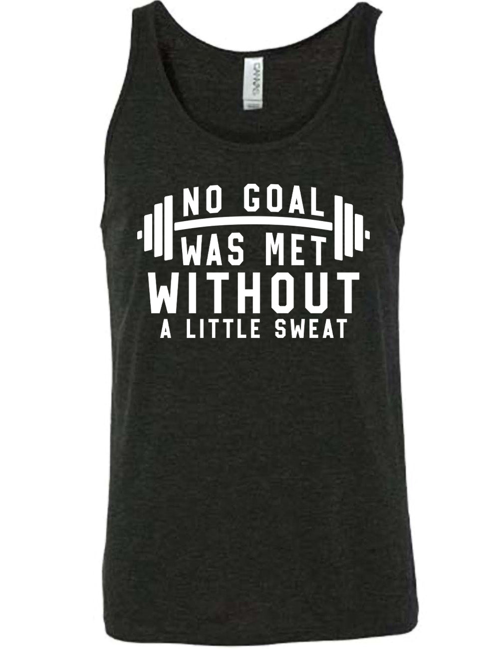 black unisex tank with the words "NO GOAL WAS MET WITHOUT A LITTLE SWEAT" on it, with a barbell graphic after the words "no goal"