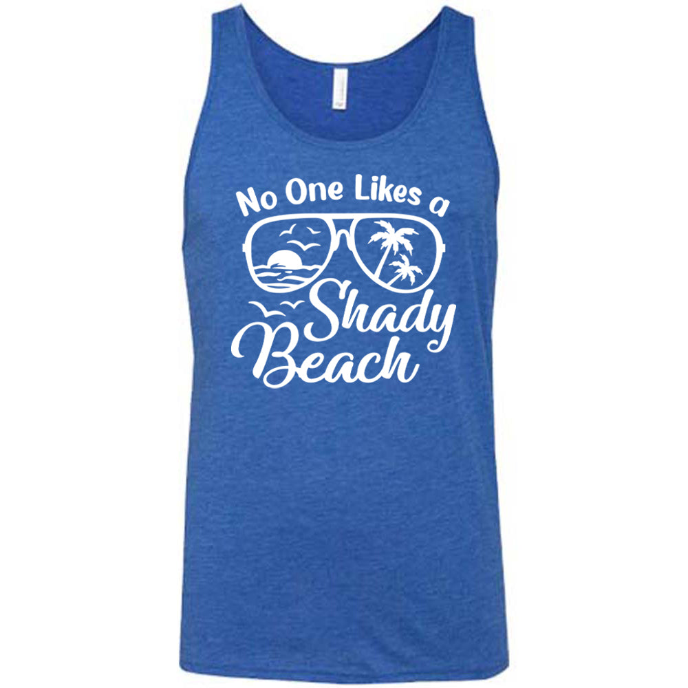 blue No One Likes A Shady Beach Unisex Shirt