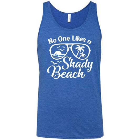 blue No One Likes A Shady Beach Unisex Shirt
