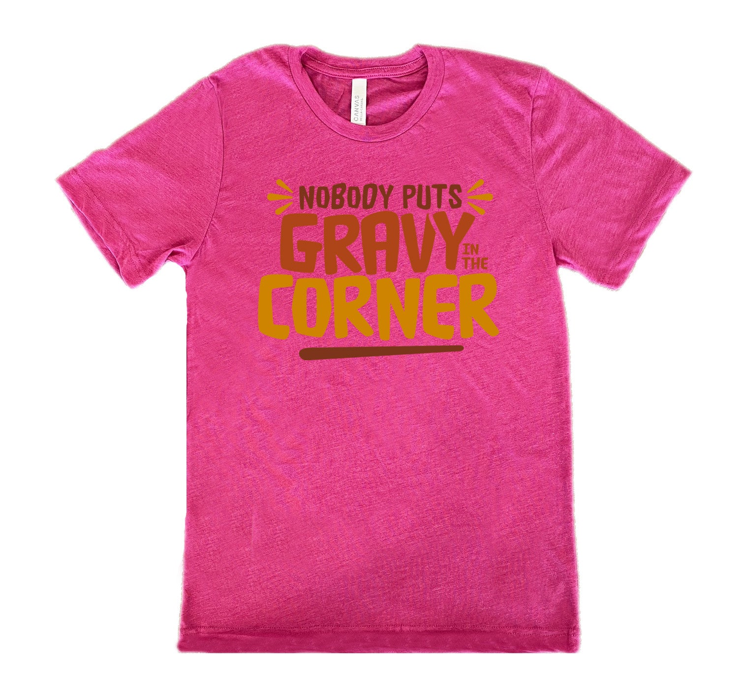 Nobody Puts Gravy In The Corner Shirt Unisex