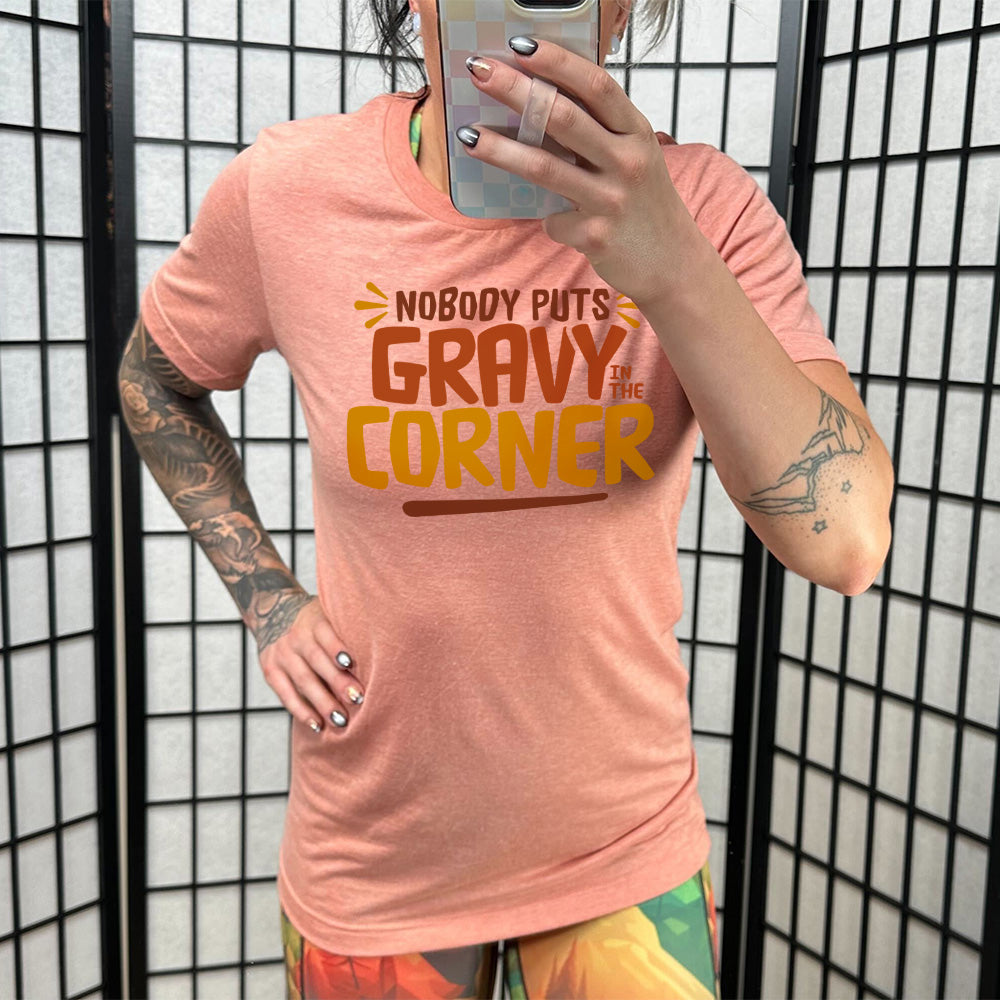 Nobody Puts Gravy In The Corner Shirt Unisex