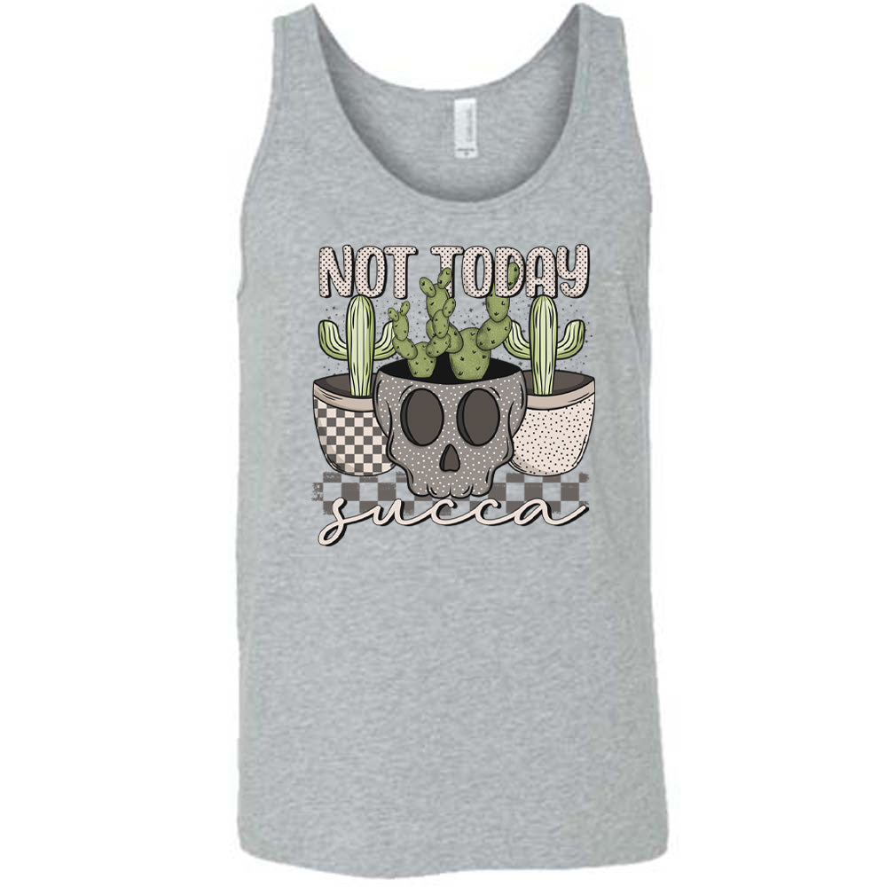 Grey colored tank with skull shaped pot and succulents graphic on it that says "Not Today Succa" 