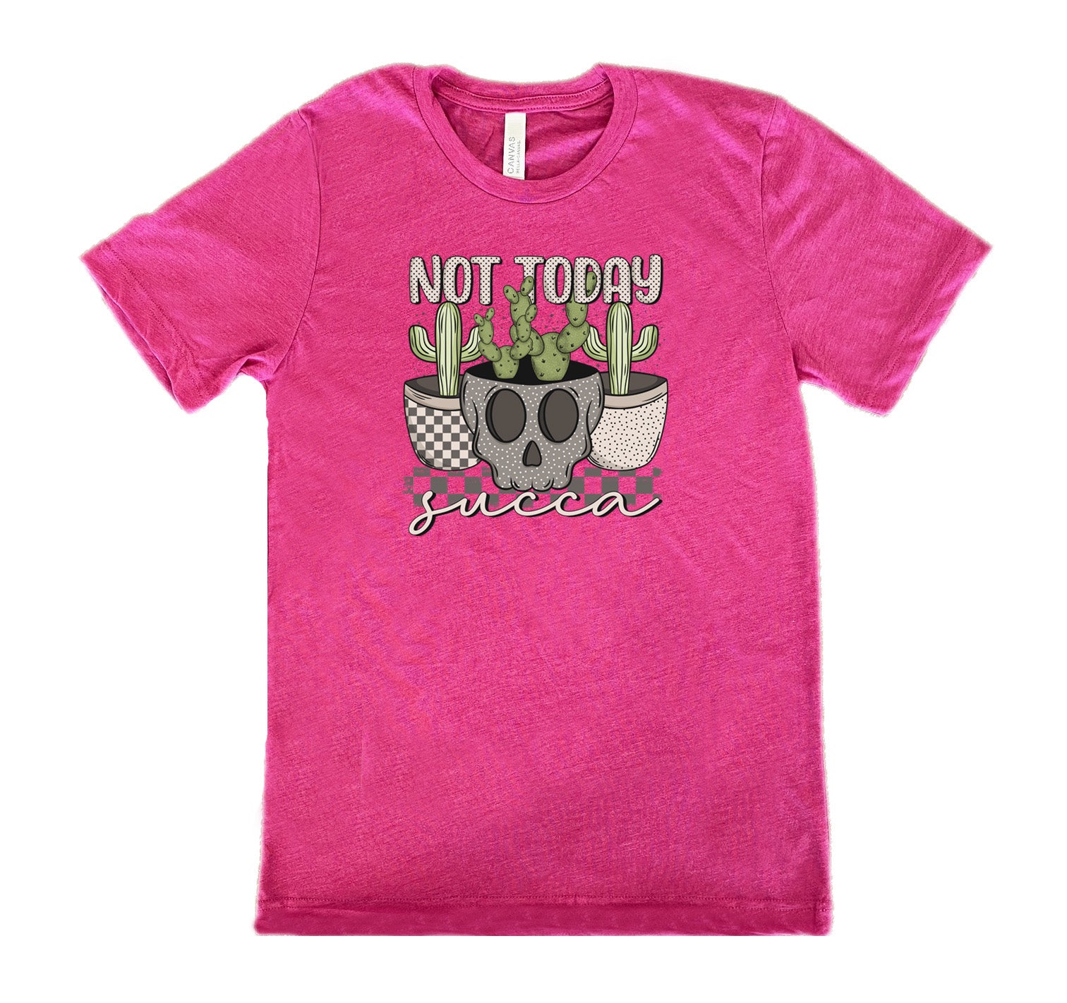 Berry colored shirt with skull shaped pot and succulents graphic on it that says "Not Today Succa" 