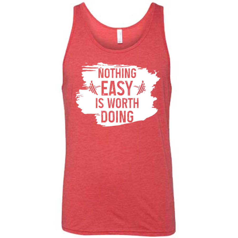 Red Unisex Tank, with wording Nothing Easy is Worth Doing, lettering is color of shirt with barbells all over a white patch
