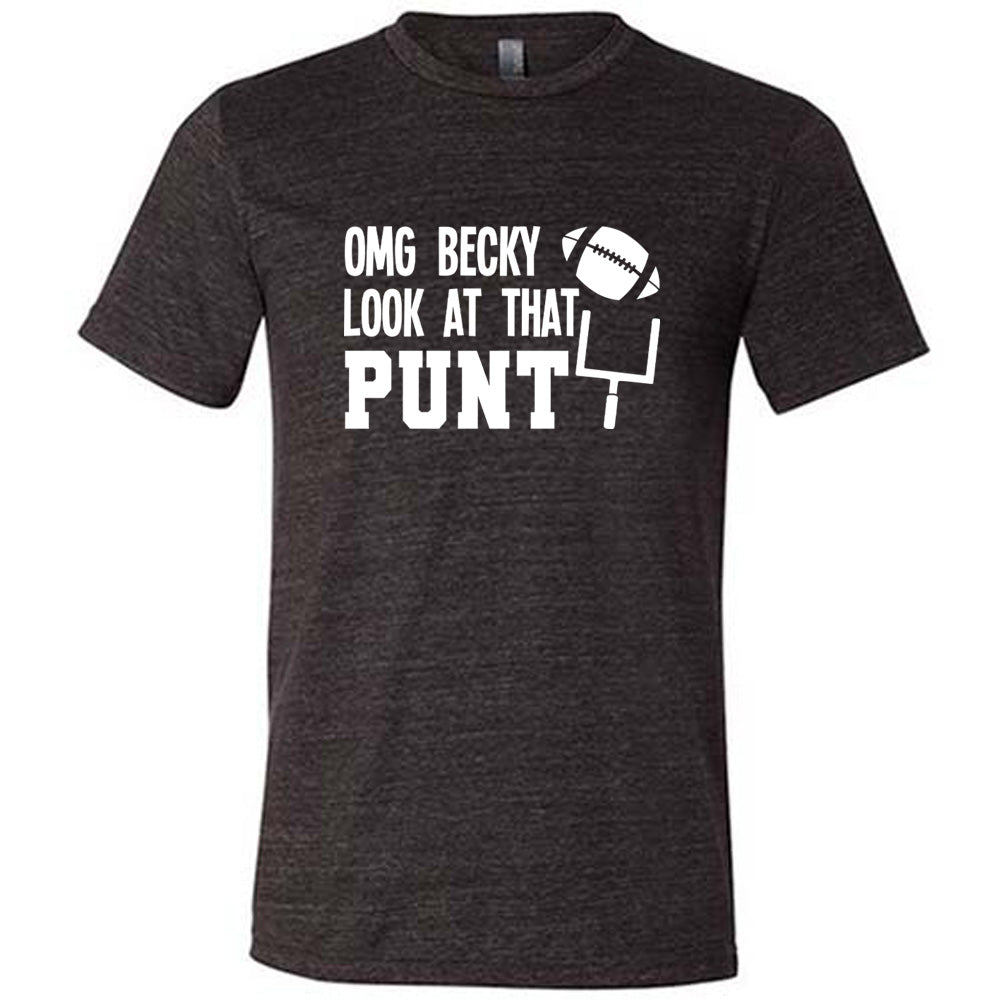 Black colored shirt with football and goalpost graphic on it that says "OMG Becky Look At That Punt"
