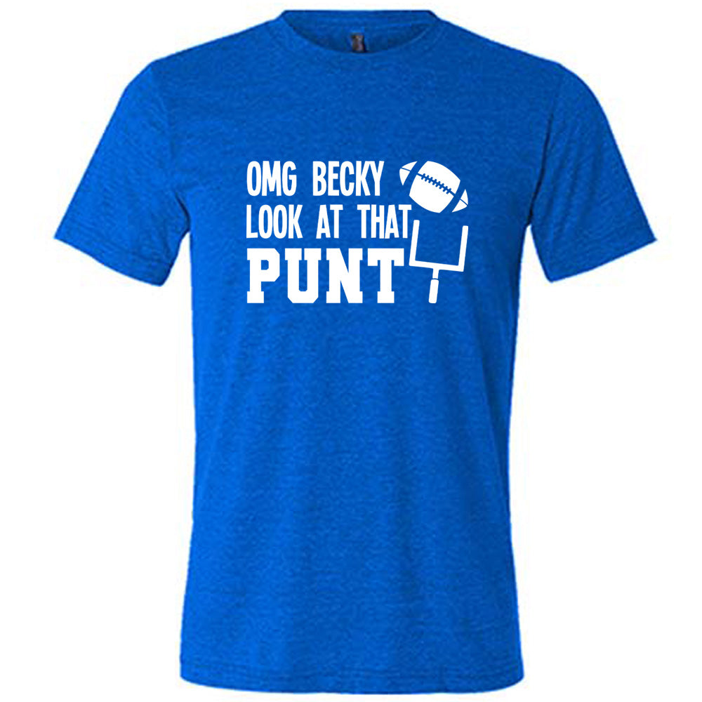 Blue colored shirt with football and goalpost graphic on it that says "OMG Becky Look At That Punt"