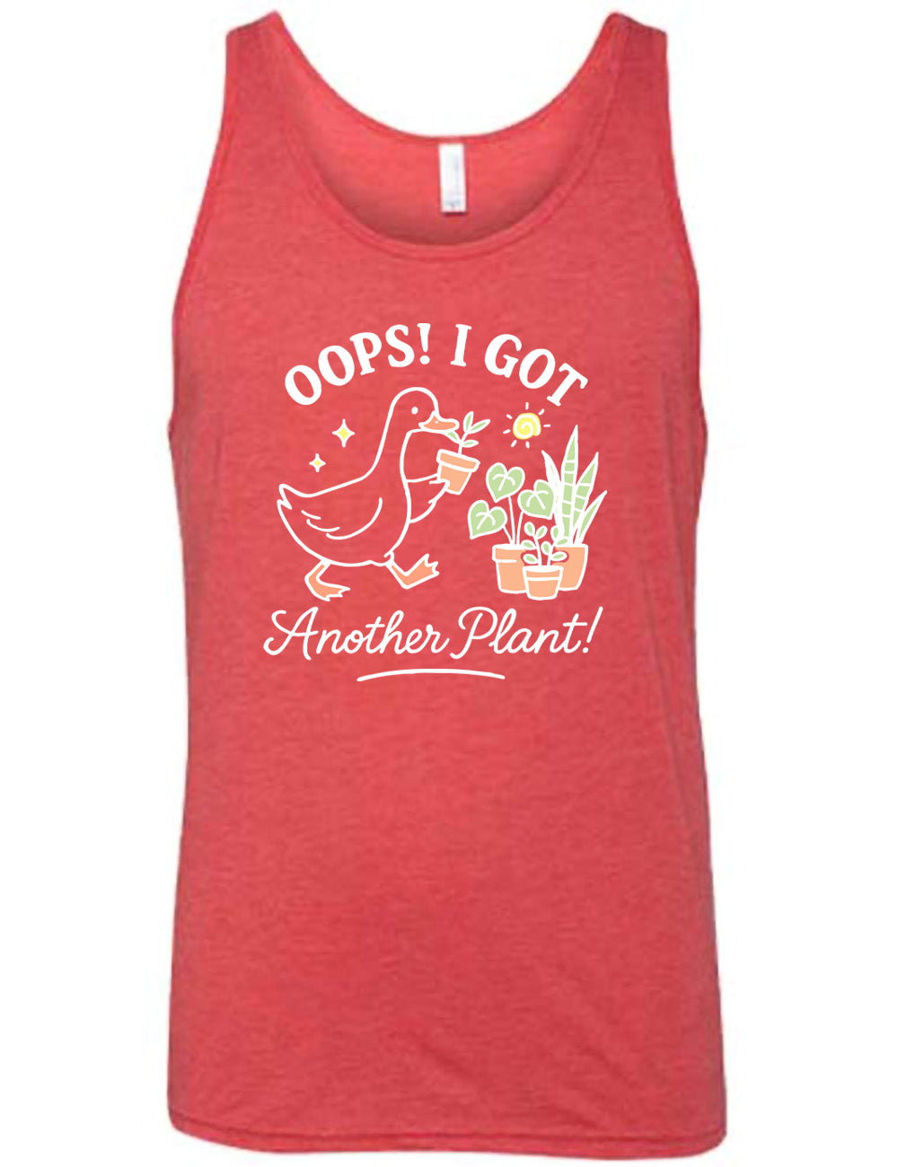red unisex tank with the graphic of a goose holding a little plants, walking toward a few other plant, and the words surrounding it saying "Oops! I got  another plant!"