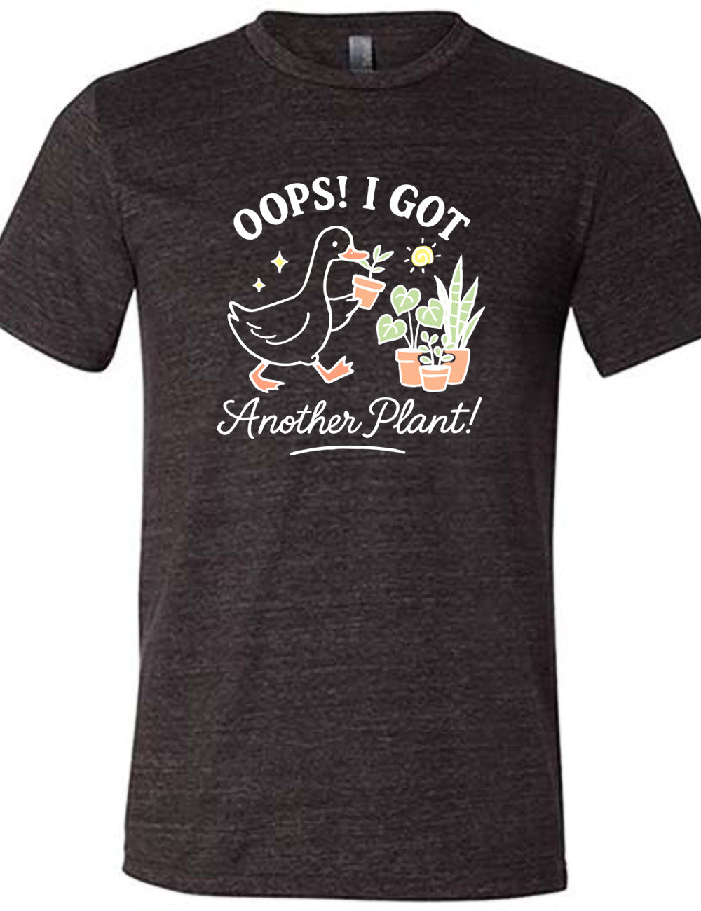 black unisex tee with the graphic of a goose holding a little plant, walking toward a few other plants, and the words surrounding it saying "Oops! I got  another plant!"