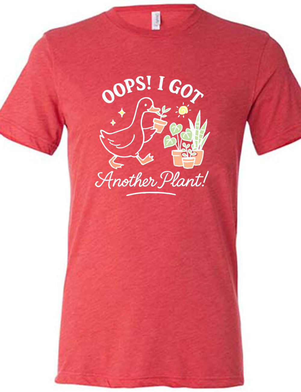 red unisex tee with the graphic of a goose holding a little plant, walking toward a few other plants, and the words surrounding it saying "Oops! I got  another plant!"