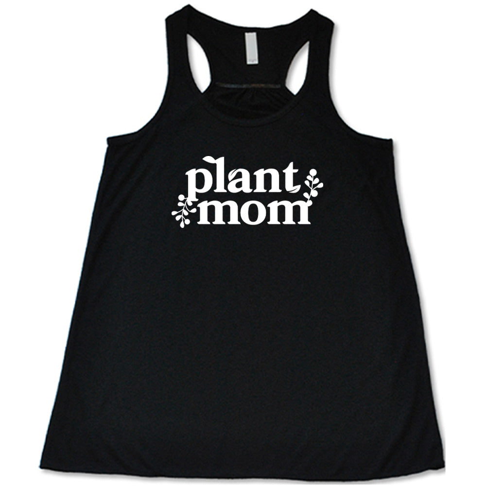 Black colored flowy tank with a plant graphic on it that says "Plant Mom" 