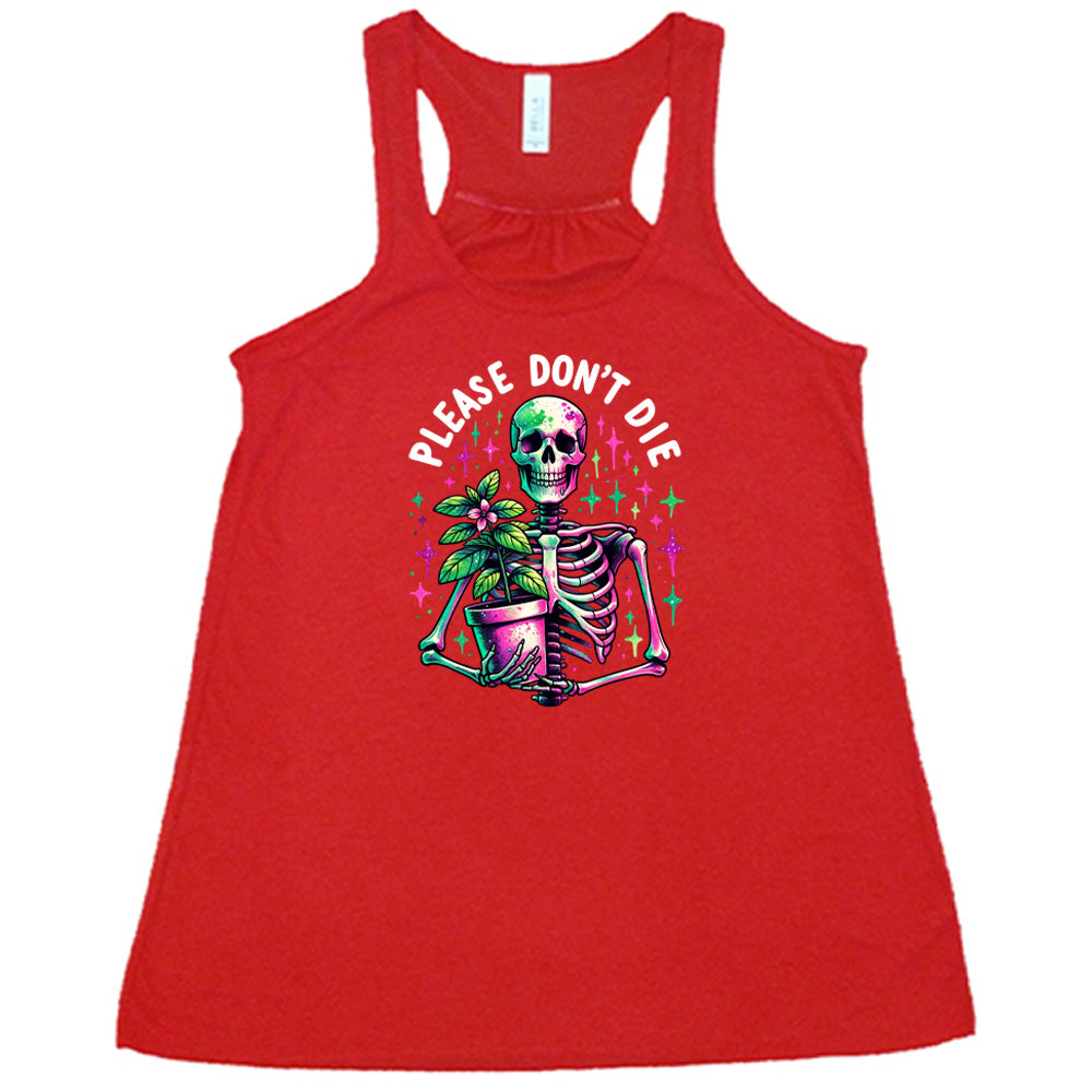 Red colored flowy tank with a skeleton holding a plant graphic on it that says "Please Don't Die" 