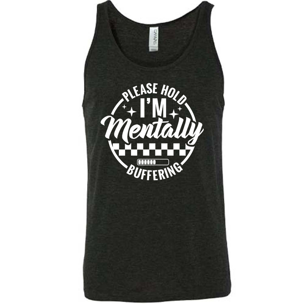 black unisex tank with the words "please hold I'm mentally buffering" written on it in a circle graphic, with some of the words part of the arches, and within the circle there are two layers of checkerboard as well as a buffering bar, which is about 6 out of 10 full