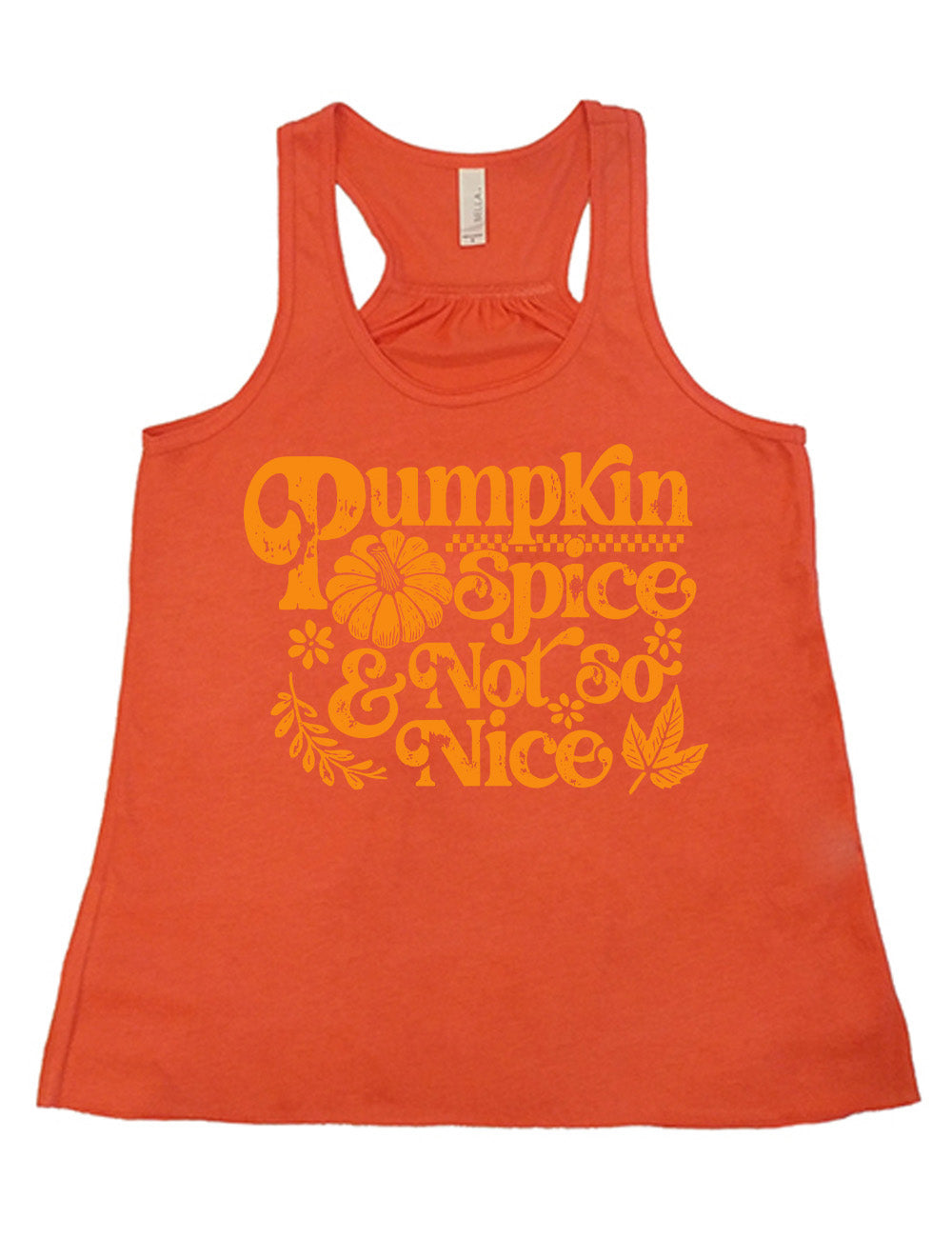 coral flowy racerback tank with the words "pumpkin spice & not so nice" and a top-down view of a pumpkin graphic to the left of the word "spice" and a checkered banner above the same word, and a few leaves and plants around the other words