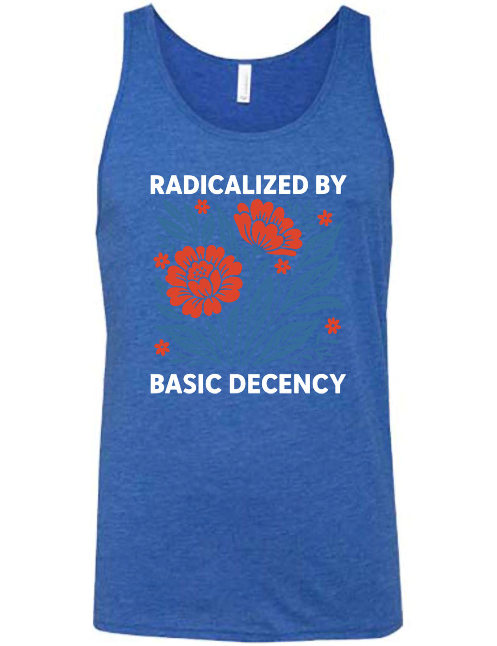 blue unisex tank with the graphic of a blue and red flower bed with the words "radicalized by" (above) and "basic decency" (below)