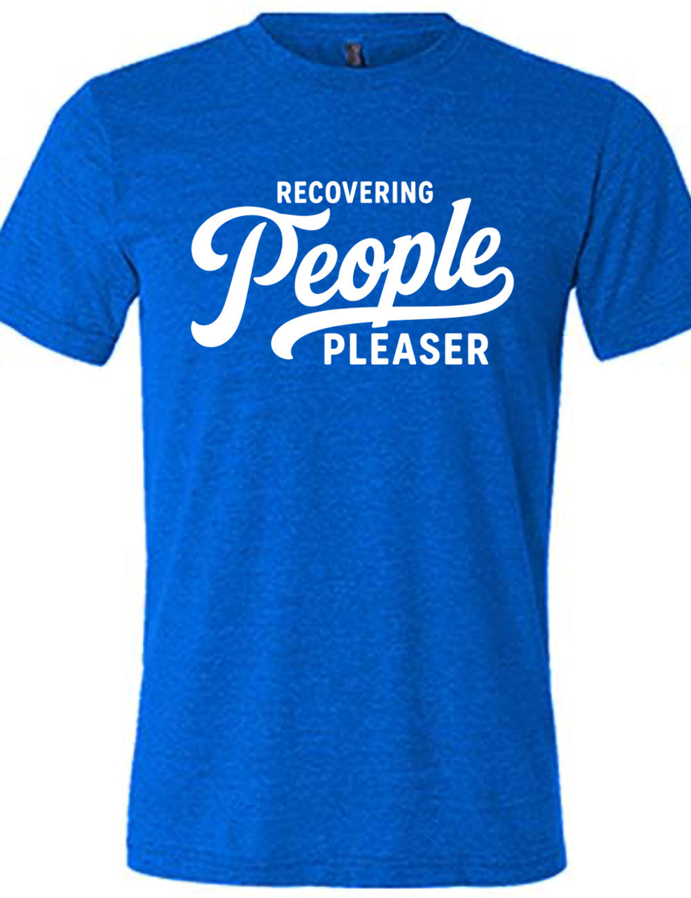 blue unisex tee with words on it saying "recovering people pleaser"