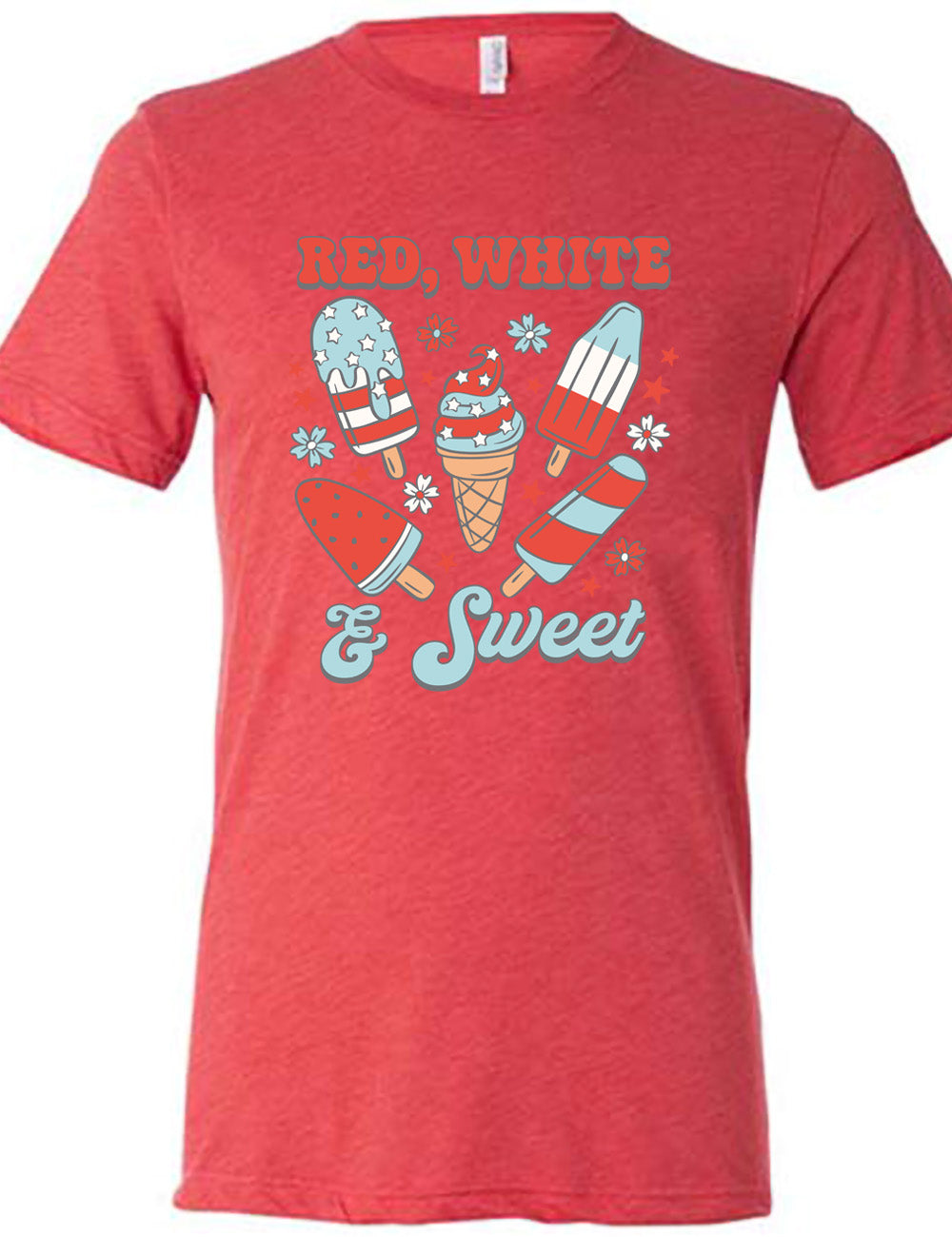 red unisex tee with the words "red, white, & sweet" on it, around the graphics of American flag-designed popsicles and an ice cream comb (5 total treats), and some flowers and stars 
