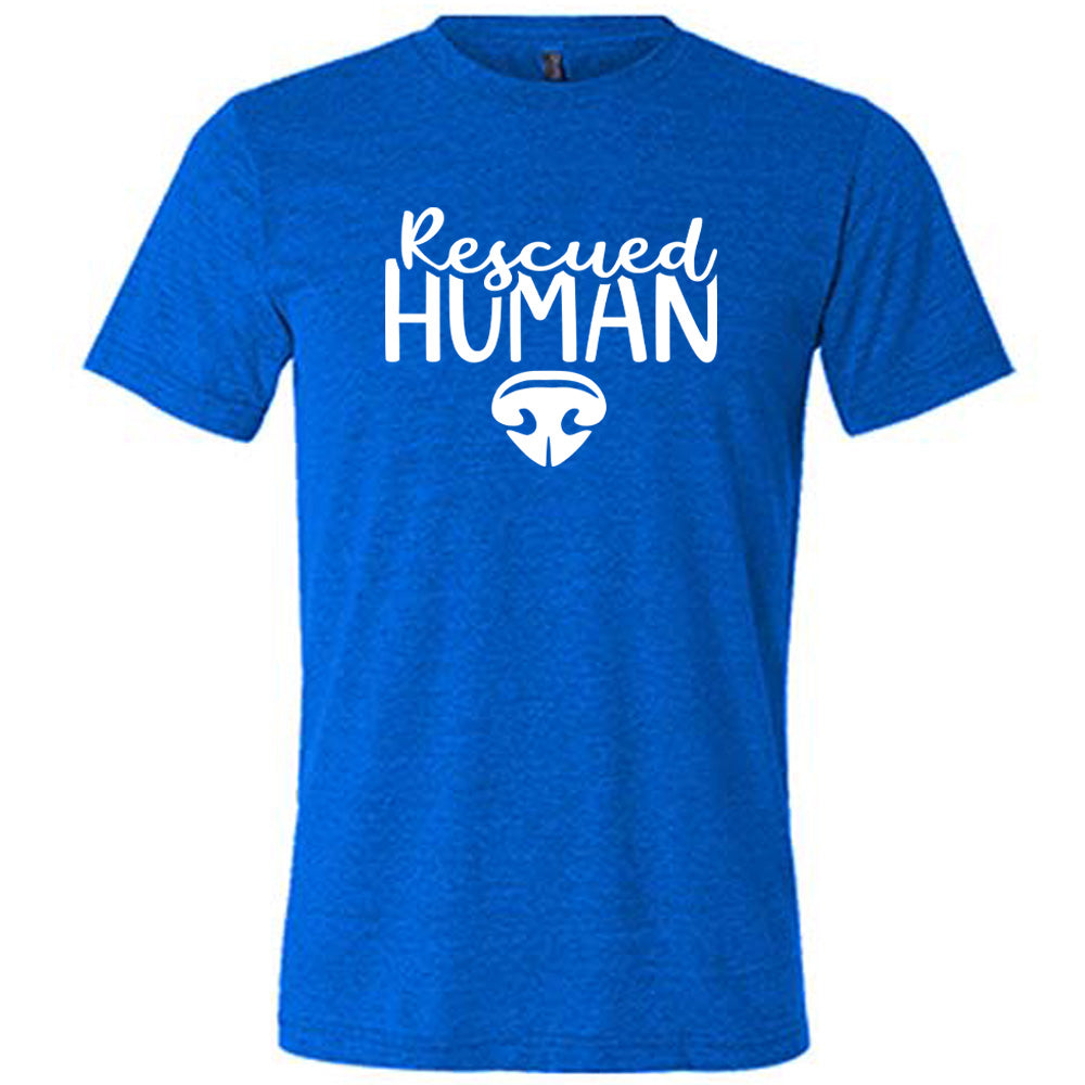 Blue colored shirt with dog nose graphic on it that says "Rescued Human"