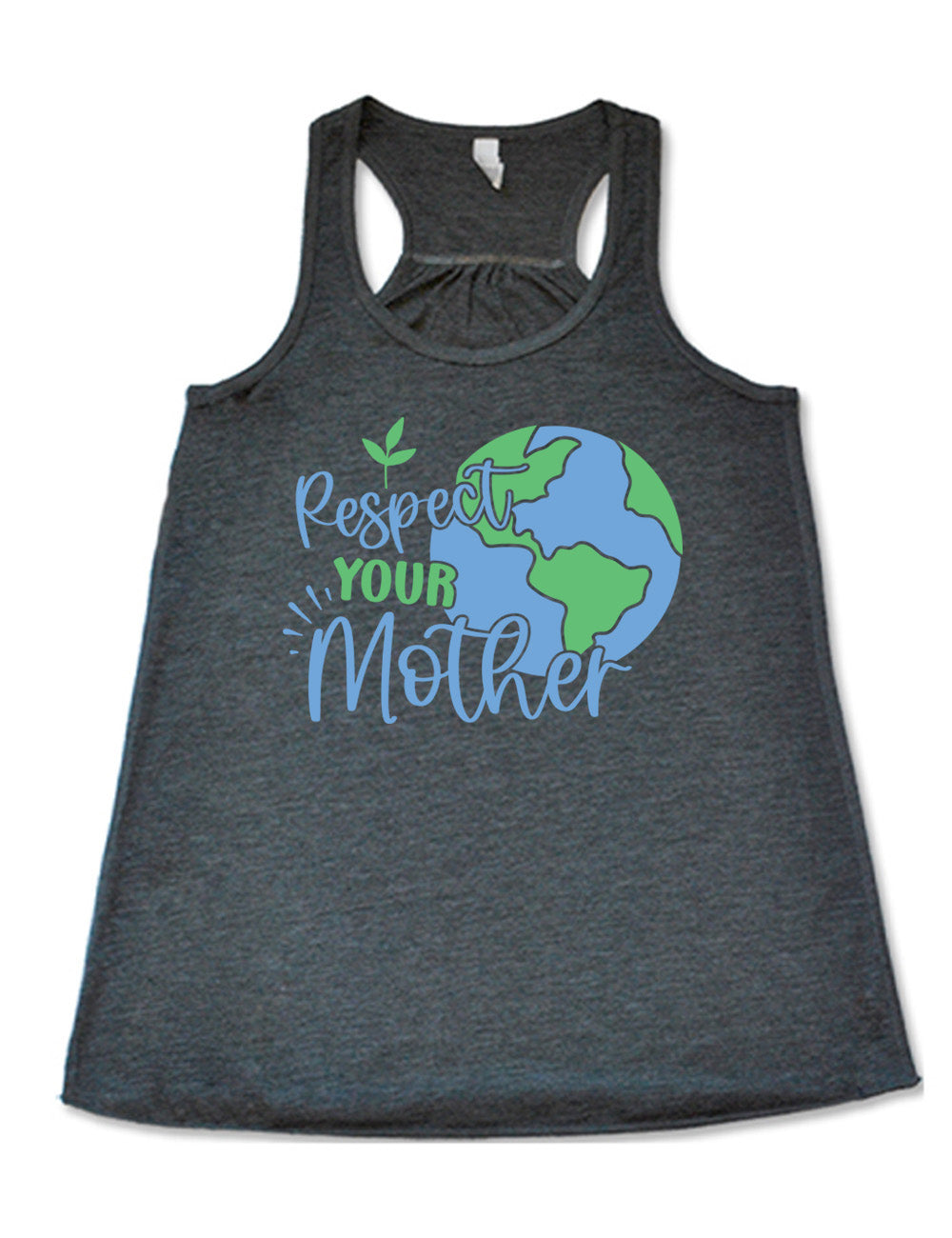 grey flowy racerback tank with the graphic of the earth, and the words overlapping it saying "Respect Your Mother"