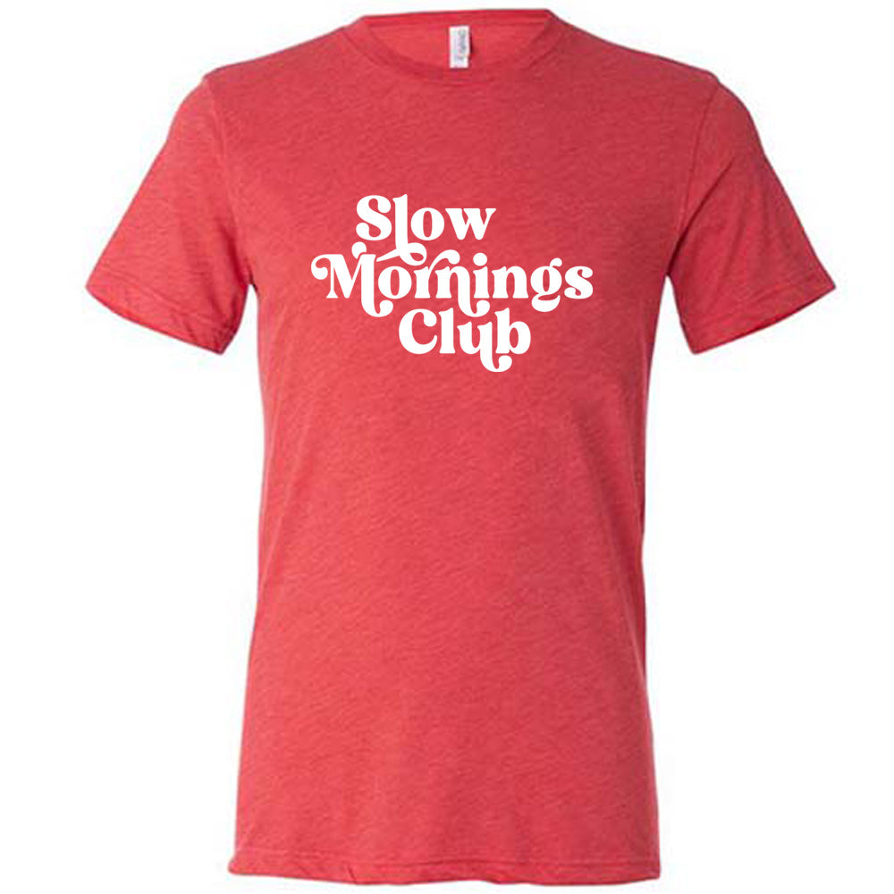 Red colored shirt with a graphic on it that says "Slow Mornings Club" 