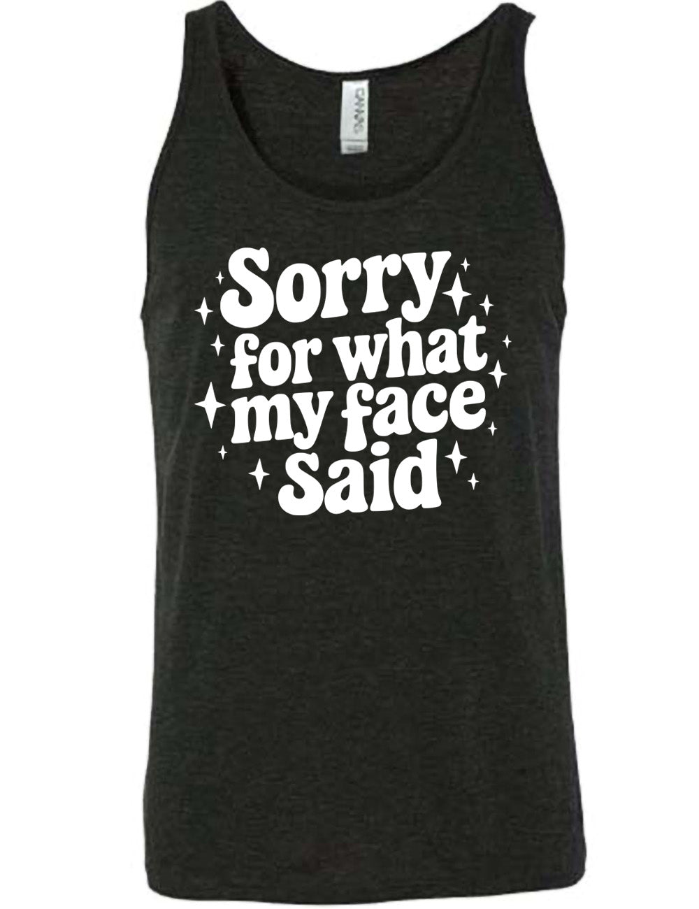 black unisex tank with the words, surrounded by stars, saying " sorry for what my face said" 