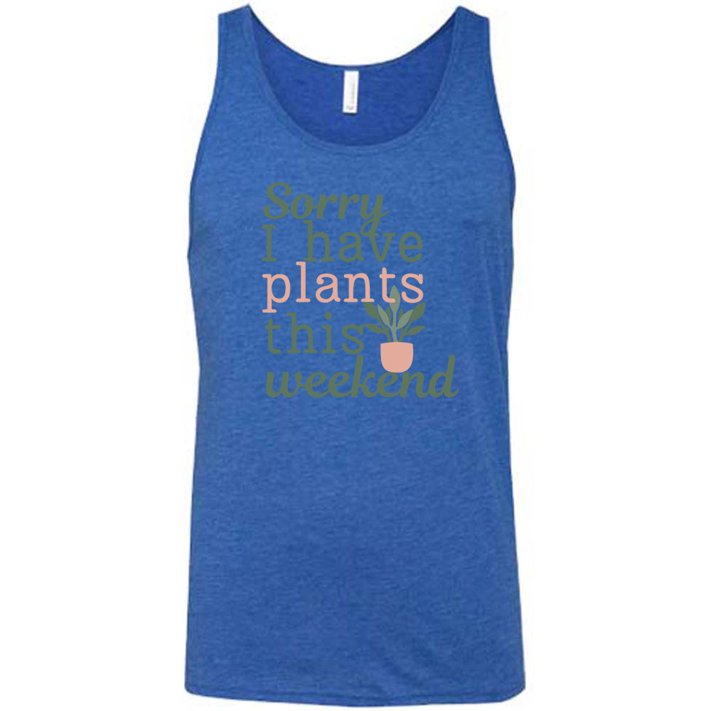 Blue colored tank with a potted plant graphic on it that says "Sorry I Have Plants This Weekend"