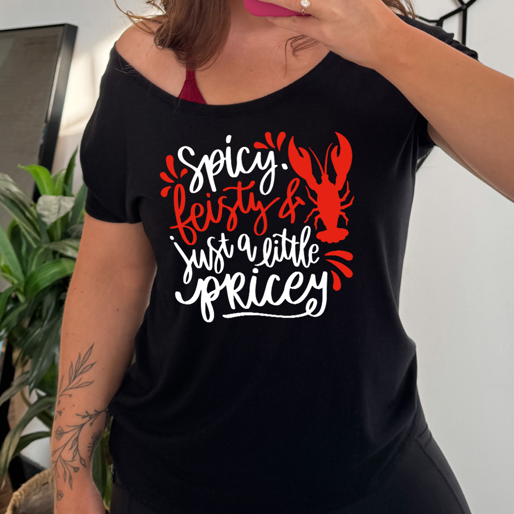 black slouchy tee with the words "spicy, feisty & just a little pricey" with the graphic of a lobster