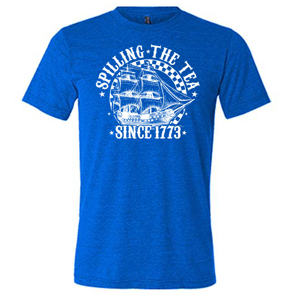 blue Spilling The Tea Since 1773 Shirt