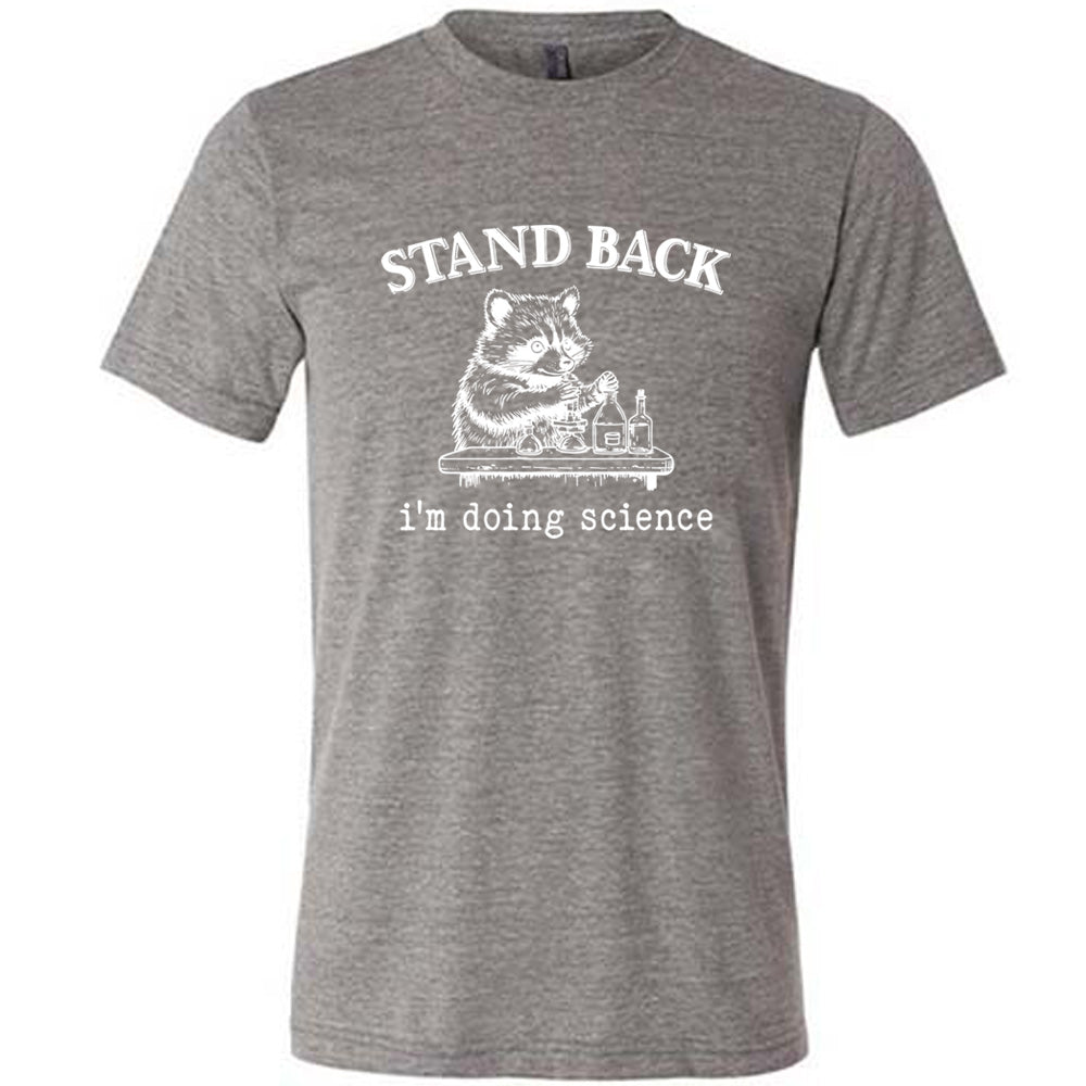 Stand Back I'm Doing Science Shirt Unisex