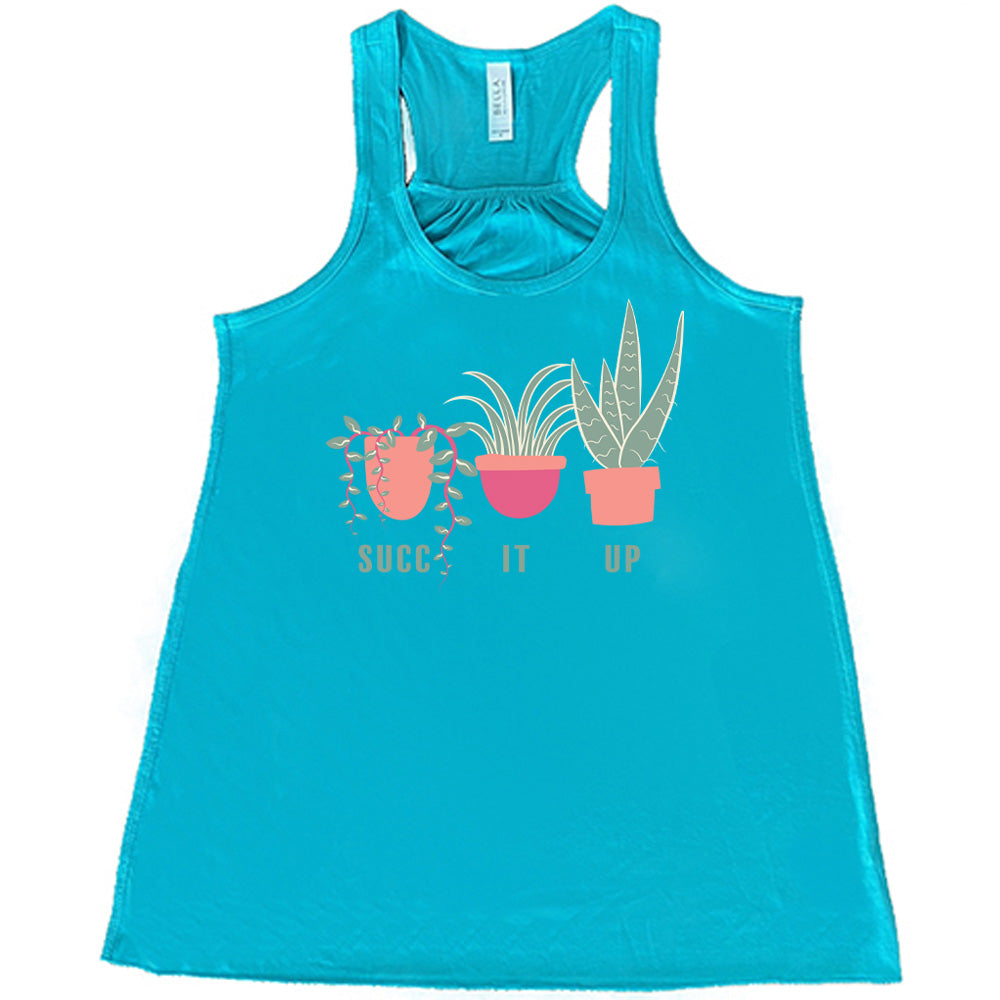Teal colored flowy tank with potted succulents graphic on it that says "Succ It Up"