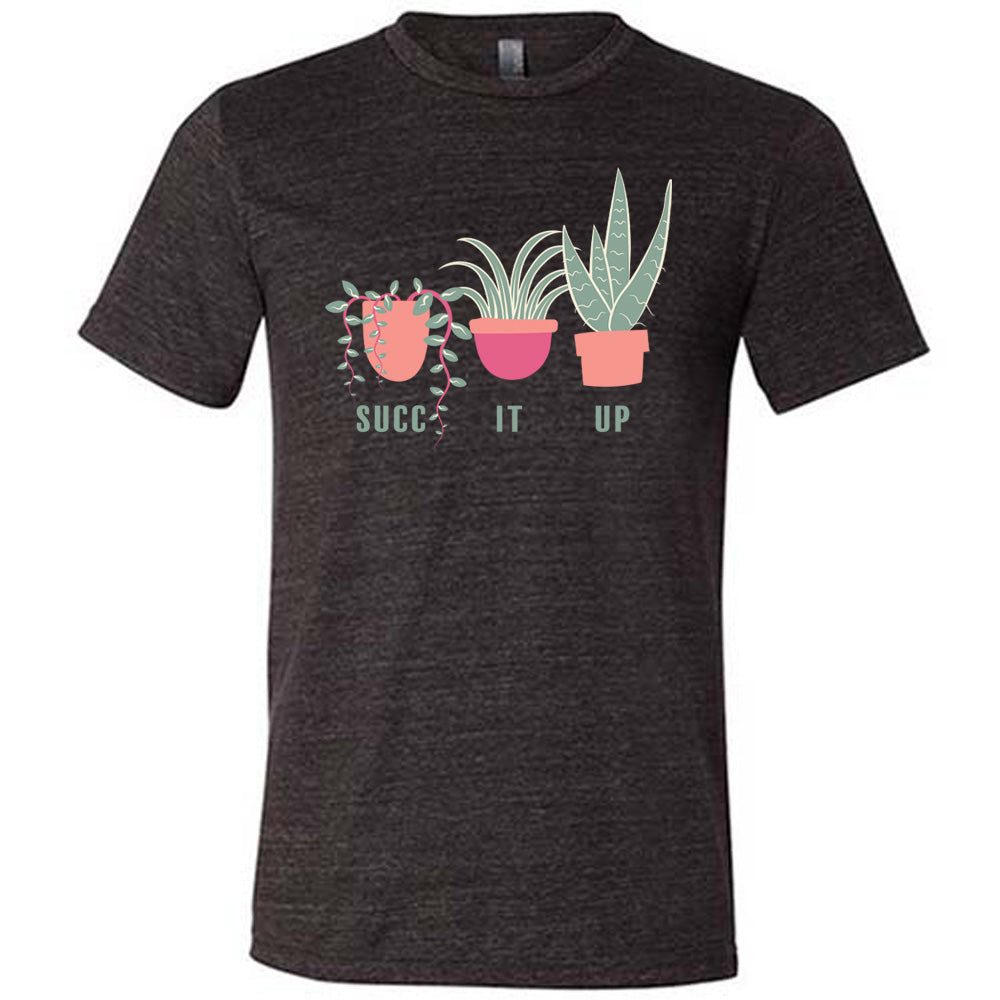 Black colored shirt with potted succulents graphic on it that says "Succ It Up"