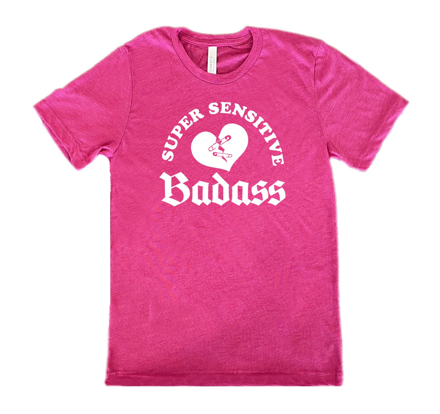 Super Sensitive Badass Shirt Unisex